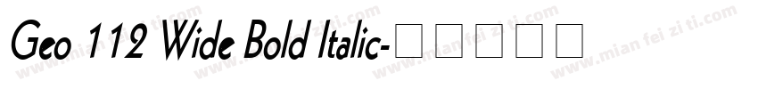 Geo 112 Wide Bold Italic字体转换
